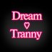 Dream Tranny (@dreamtranny) Twitter profile photo Dream Tranny (@dreamtranny) Twitter profile photo
