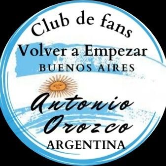 Club de Fans Volver a Empezar Buenos Aires  Antonio Orozco en Argentina 🇦🇷