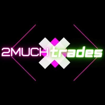 2muchtrades