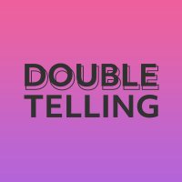 Double Telling (@doubletelling) 's Twitter Profile