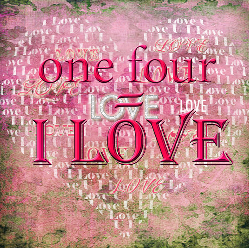One Four ♥ I Love