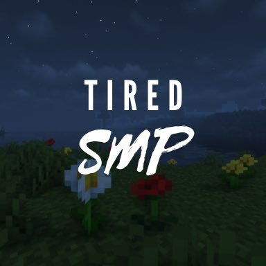 Tired SMP