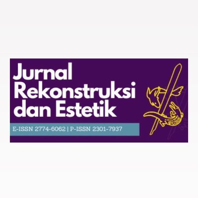 Jurnal Rekonstruksi dan Estetik
(p-ISSN: 2301-7937 e-ISSN: 2774-6062)