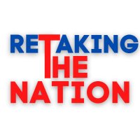 Retaking The Nation(@Retaking_Nation) 's Twitter Profile Photo