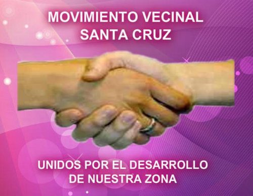 MOVIMIENTO VECINAL SANTA CRUZ: 
Colectivo Civil unidos para el desarrollo de nuestra zona.