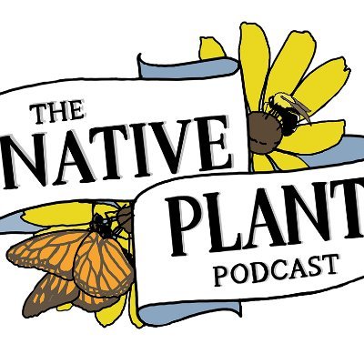 A podcast started by a group of native plant enthusiasts to highlight the beauty and functionality of native plants in the landscape