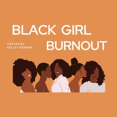 Black Girl Burnout Podcast