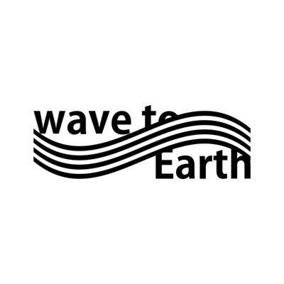we are wave to earth