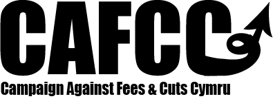 Campaign Against Fees & Cuts Cymru is a student-lead organisation standing up for education and public services in Wales. Contact: cafccymru@gmail.com
