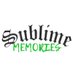 SublimeMemories (@sublimememories) Twitter profile photo