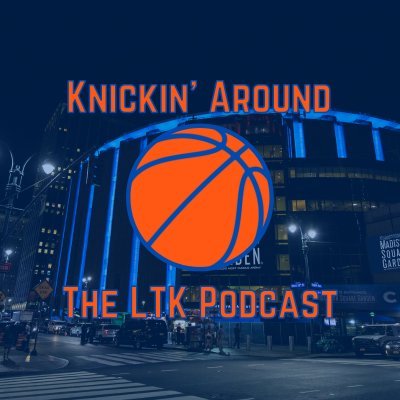 Knickin’ Around: The LTK Podcast