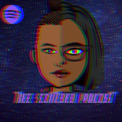 Thee Scattered Podcast