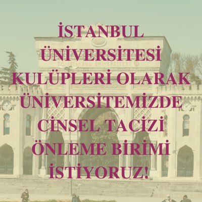 İstanbul Üniversitesi’nde Cinsel Tacizi ve Saldırıyı Önleme Birimi açılması talebinde birleşen kulüplerin kurduğu topluluktur.