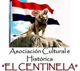 Asociación Cultural e Histórica El Centinela. Somos un grupo de voluntarios en pos del revisionismo histórico del Paraguay.