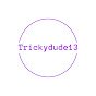 Trickydude13