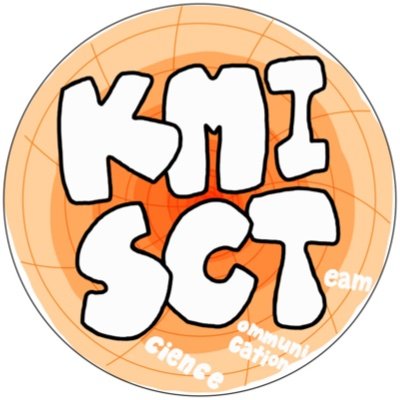 名古屋大学 KMI Science Communication Team (略してKMI SCT) / 科学コミュニケーションやアウトリーチ活動に興味のある、名古屋大学の素粒子・宇宙物理分野の学生を中心としたネットワーク