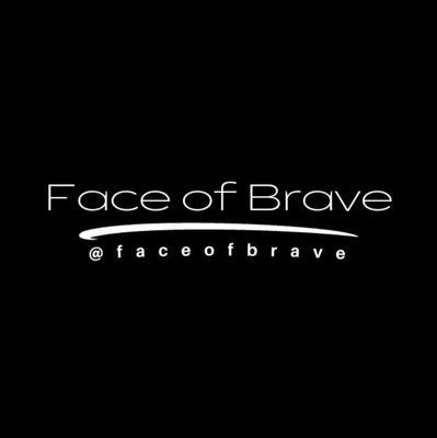 Life will always change.
Always keep your #FaceOfBrave.