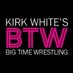 Kirk White's Big Time Wrestling (@btwrestlingca) Twitter profile photo Kirk White's Big Time Wrestling (@btwrestlingca) Twitter profile photo