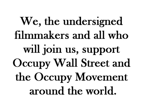 Filmmakers in support of Occupy Wall Street and the Occupy Movement around the world.