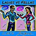 ladiesVsfellas