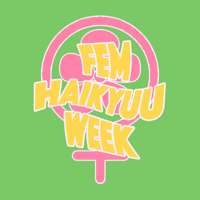 #femhqweek2023 a fanweek dedicated to fem versions of the male haikyuu characters + the canon women! | march 8th-15th, 2023