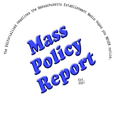 The Massachusetts Policy Report is the editorialized headlines the #MA Establishment Media hopes you never read.
