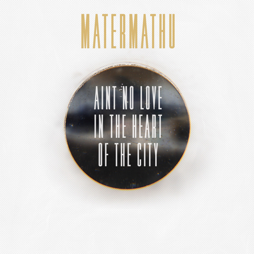 matermathu's profile picture. Ain't No Love in the Heart of the City is now on iTunes! http://t.co/VPzXPN44Oi