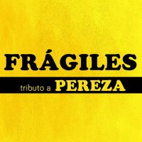FRÁGILES Tributo a PEREZA(@fragiles_pereza) 's Twitter Profile Photo