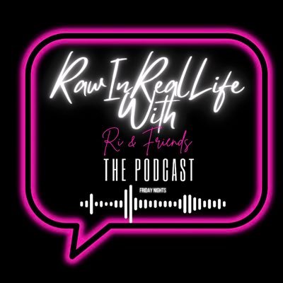 The RAWEST Podcast | Follow Our Host Ri Jae 💗| Want To Be A Guest Email Us @rawinreallifethepod