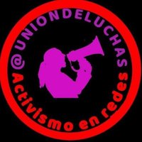 #UNIÓNDELUCHAS #ActivismoDigital(@UnionDeLuchas) 's Twitter Profile Photo