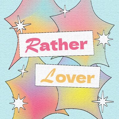 Rather Lover. 🪅