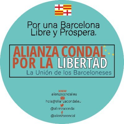 Alianza Condal por la LIBERTAD, la UNIÓN de los Barceloneses.   Por una Barcelona Libre y próspera.