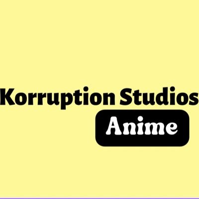 Official Korruption Studios Anime Twitter https://t.co/hqqGtsRZpI