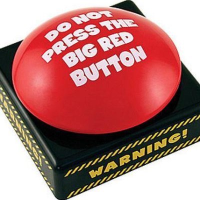 Im just a shiny red button. Press me. What’s the worst that could happen?  (no blue check so I may or may not be not notable)