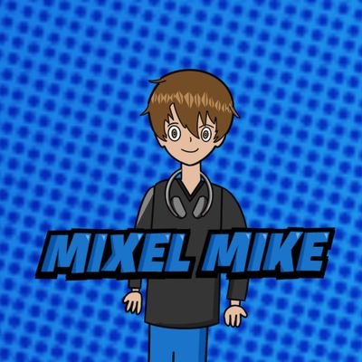 Welcome to Mixel Mike Official Twitter profile!