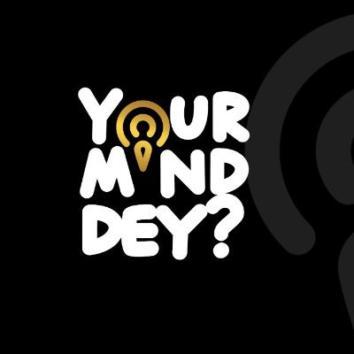 Your Mind Dey is a podcast program that focuses on topics related to everyday living, such as personal development, relationships, health and wellness etc