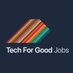 Tech For Good Jobs (@techfgjobs) Twitter profile photo Tech For Good Jobs (@techfgjobs) Twitter profile photo