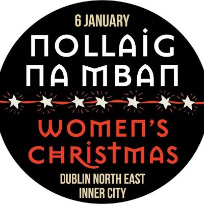 Celebrating the Women of Dublin's North Inner City (Ireland) also known as Little Womens Christmas Sat 6th Jan. Live music trail, photography and more. #Mnásome