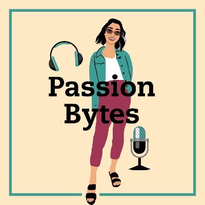 Passion Bytes Podcast Profile