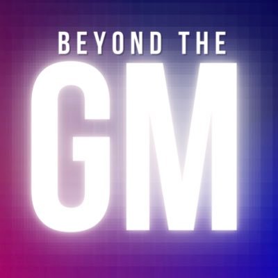 Beyond the GM 🎙️