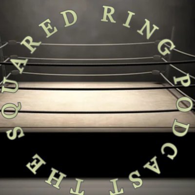 THE SQUARED RING PODCAST