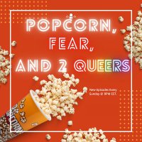 Popcorn, Fear, and 2 Queers(@pf2qpodcast) 's Twitter Profile Photo