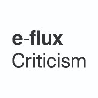 e-flux Criticism (@efluxcriticism) 's Twitter Profile
