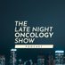 The Late Night Oncology Show 🎙️ (@LateNightOnc) Twitter profile photo