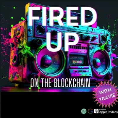FIRED UP (on the Blockchain) w/ Travie podcast and @NFT365podcast cohost w/ Fanzo | The Journey | Art and Music Advocate