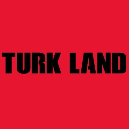 .
.
.
turk land