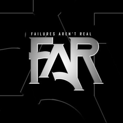 The Far = Failures Aren’t Real.