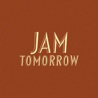 Jam Tomorrow (@jamtomorrow) 's Twitter Profile