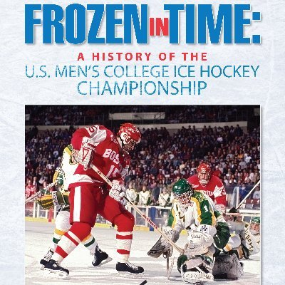 Brian Shaughnessy - author of Frozen in Time: A History of the U.S. Men's College Ice Hockey Championship. All proceeds benefit 501(c)(3) Matt Brown Foundation.