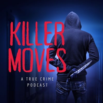 Killer Moves is a true crime podcast that takes on a new case in each weekly episode.